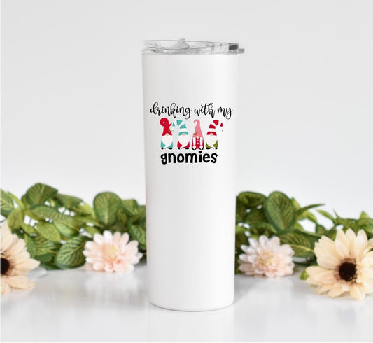 Drinking with my Gnomies  Skinny Tumbler, Gnome Lover  Fun Gift, Holiday